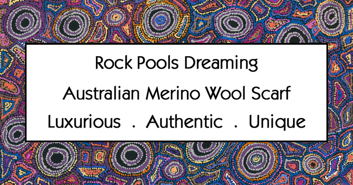 Rock Pools Dreaming, Aboriginal Art, Woolmark Merino Wool Scarf, Ethical, Luxurious, Authentic, Unique, Australian Fashion, Gift for Her